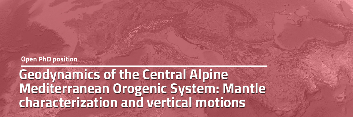 PHD position  in Geodynamics of the Central Alpine Mediterranean Orogenic System